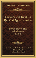Histoire Des Troubles Qui Ont Agite La Suisse