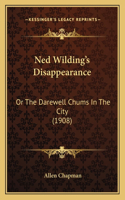 Ned Wilding's Disappearance: Or The Darewell Chums In The City (1908)(English)