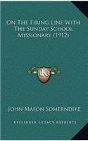 On The Firing Line With The Sunday School Missionary (1912)