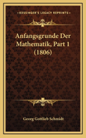 Anfangsgrunde Der Mathematik, Part 1 (1806)