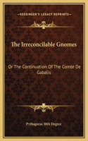 The Irreconcilable Gnomes