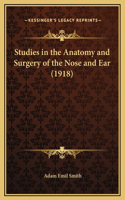 Studies in the Anatomy and Surgery of the Nose and Ear (1918)