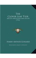 The Clover Leaf Tyer