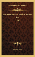 Vom Franzosischen Versbau Neuerer Zeit (1906)
