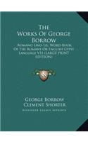 The Works of George Borrow: Romano Lavo-Lil, Word-Book of the Romany or English Gypsy Language V11