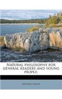 Natural philosophy for general readers and young people;