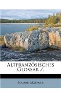 Altfranzösisches Glossar /.