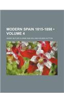 Modern Spain 1815-1898 (Volume 4)