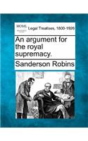 An Argument for the Royal Supremacy.: (English)
