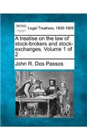 treatise on the law of stock-brokers and stock-exchanges. Volume 1 of 2