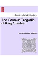 The Famous Tragedie of King Charles I: (English)