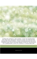 Articles on Codes of Conduct, Including: Code of Hammurabi, Five Precepts, Bushido, Ethical Code, Eye for an Eye, Hagakure, Pashtunwali, Triad (Underground Society), Honor Code, Value Syste