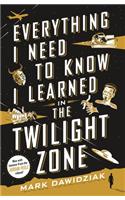 Everything I Need to Know I Learned in the Twilight Zone