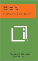 Putting on Immortality: Reflections on the Life Beyond