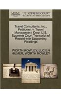 Travel Consultants, Inc., Petitioner, V. Travel Management Corp. U.S. Supreme Court Transcript of Record with Supporting Pleadings