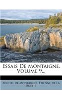Essais de Montaigne, Volume 9...
