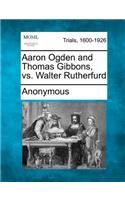 Aaron Ogden and Thomas Gibbons, vs. Walter Rutherfurd