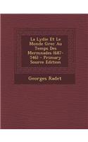 La Lydie Et Le Monde Grec Au Temps Des Mermnades (687-546)