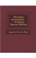 Hawaiian Annexation ..