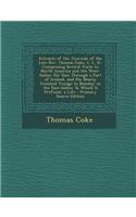 Extracts of the Journals of the Late REV. Thomas Coke, L. L. D.: Comprising Several Visits to North America and the West-Indies: His Tour Through a Part of Ireland, and His Nearly Finished Voyage to Bombay in the East-Indies: To Which Is Prefixed, 