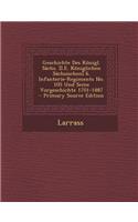 Geschichte Des Konigl. Sachs. [I.E. Koniglichen Sachsischen] 6. Infanterie-Regiments No. 105 Und Seine Vorgeschichte 1701-1887 - Primary Source Editio