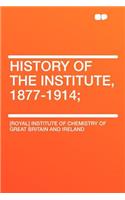 History of the Institute, 1877-1914;