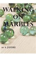 Walking on Marbles