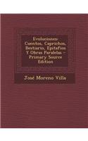 Evoluciones: Cuentos, Caprichos, Bestiario, Epitafios y Obras Paralelas