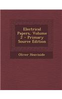 Electrical Papers, Volume 2