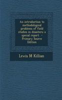 An Introduction to Methodological Problems of Field Studies in Disasters; A Special Report