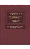 Oeuvres Completes de N.H. Abel, Mathematicien, Avec Des Notes Et Developpements - Primary Source Edition