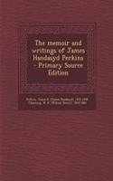 The Memoir and Writings of James Handasyd Perkins