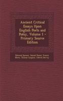 Ancient Critical Essays Upon English Poets and Poesy, Volume 1