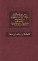 Die Mannlichen Und Weiblichen Wollustorgane Des Menschen Und Einiger Saugethiere in Anatomisch-Physiologischer Beziehung