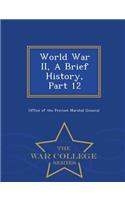 World War II, a Brief History, Part 12 - War College Series