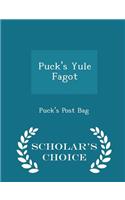 Puck's Yule Fagot - Scholar's Choice Edition
