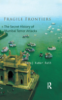 Fragile Frontiers: The Secret History of Mumbai Terror Attacks