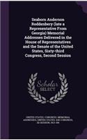 Seaborn Anderson Roddenbery (late a Representative From Georgia) Memorial Addresses Delivered in the House of Representatives and the Senate of the United States, Sixty-third Congress, Second Session: (English)