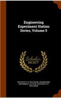 Engineering Experiment Station Series, Volume 5