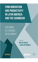 Firm Innovation and Productivity in Latin America and the Caribbean