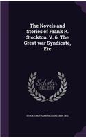 Novels and Stories of Frank R. Stockton. V. 6. The Great war Syndicate, Etc