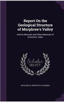 Report On the Geological Structure of Murphree's Valley