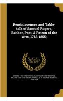 Reminiscences and Table-talk of Samuel Rogers, Banker, Poet, & Patron of the Arts, 1763-1855;