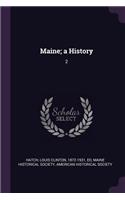 Maine; a History