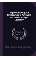 Higher Geometry; an Introduction to Advanced Methods in Analytic Geometry