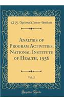 Analysis of Program Activities, National Institute of Health, 1956, Vol. 2 (Classic Reprint)