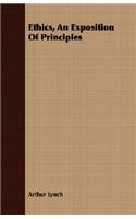 Ethics, an Exposition of Principles