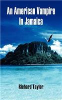 An American Vampire In Jamaica: (English)