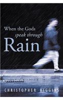 When the Gods Speak Through Rain