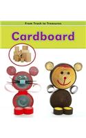 Cardboard: (From Trash to Treasures)